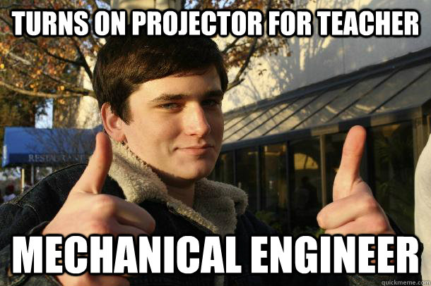 Career Memes Of The Week Mechanical Engineer Careers